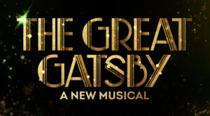 THE GREAT GATSBY at The Broadway Theatre